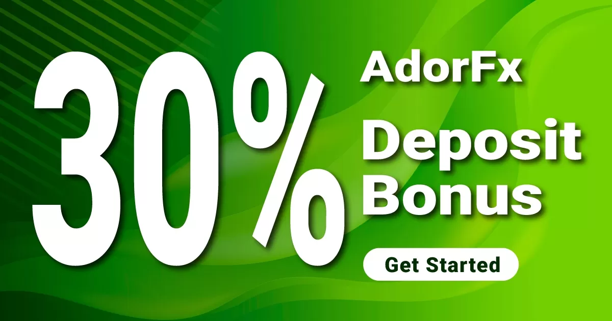 30% Bonus on your first deposit at AdorFX