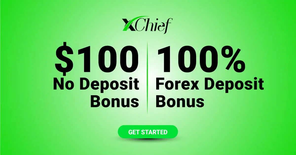 xChief $100 No-Deposit Forex Bonus and 100% Credit Bonus