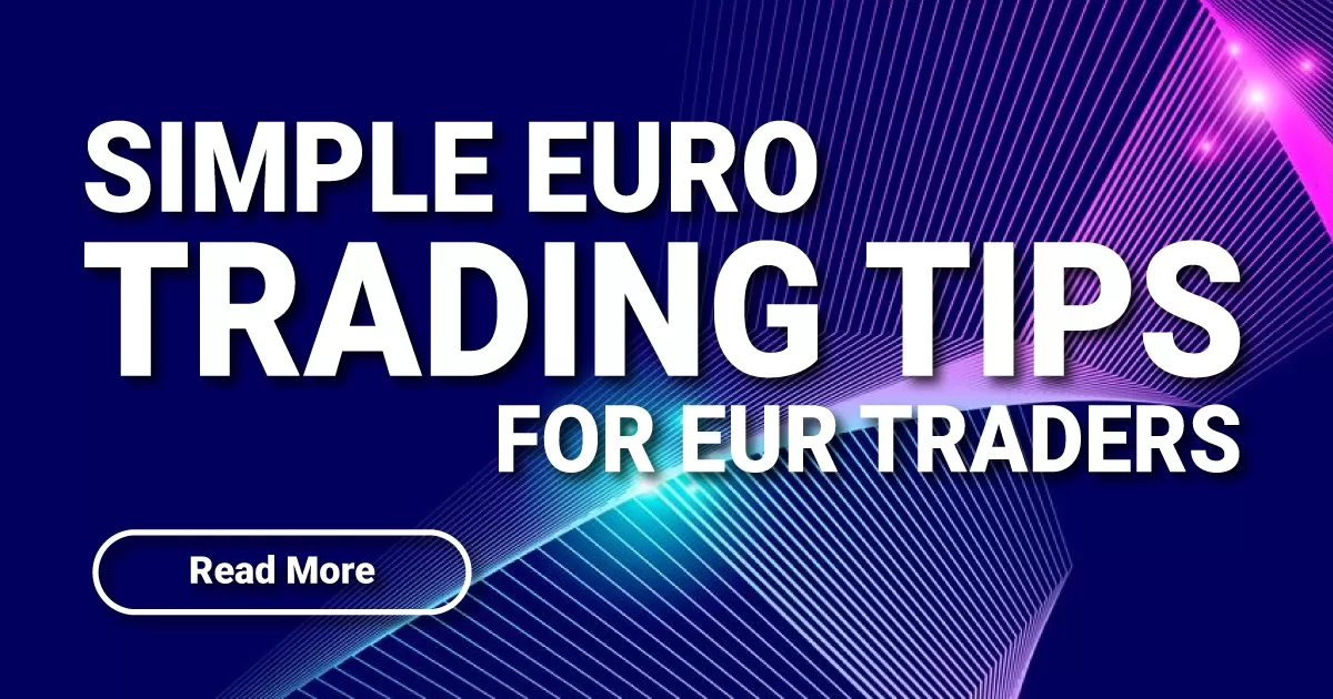 Simple Euro Trading Tips for EUR traders