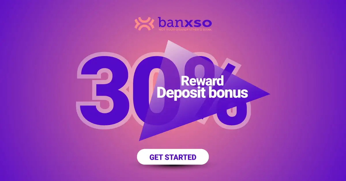 Banxso Reward Bonus with 30% New Credit on your deposit