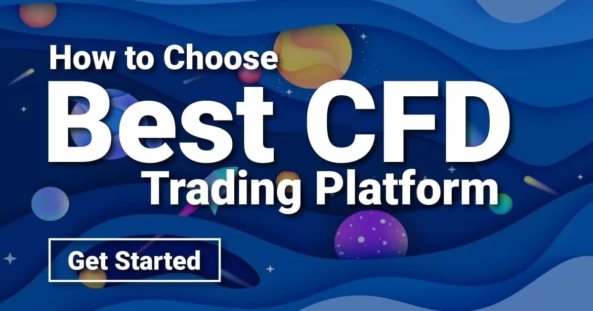 How to Choose Best CFD Forex Trading Platforms