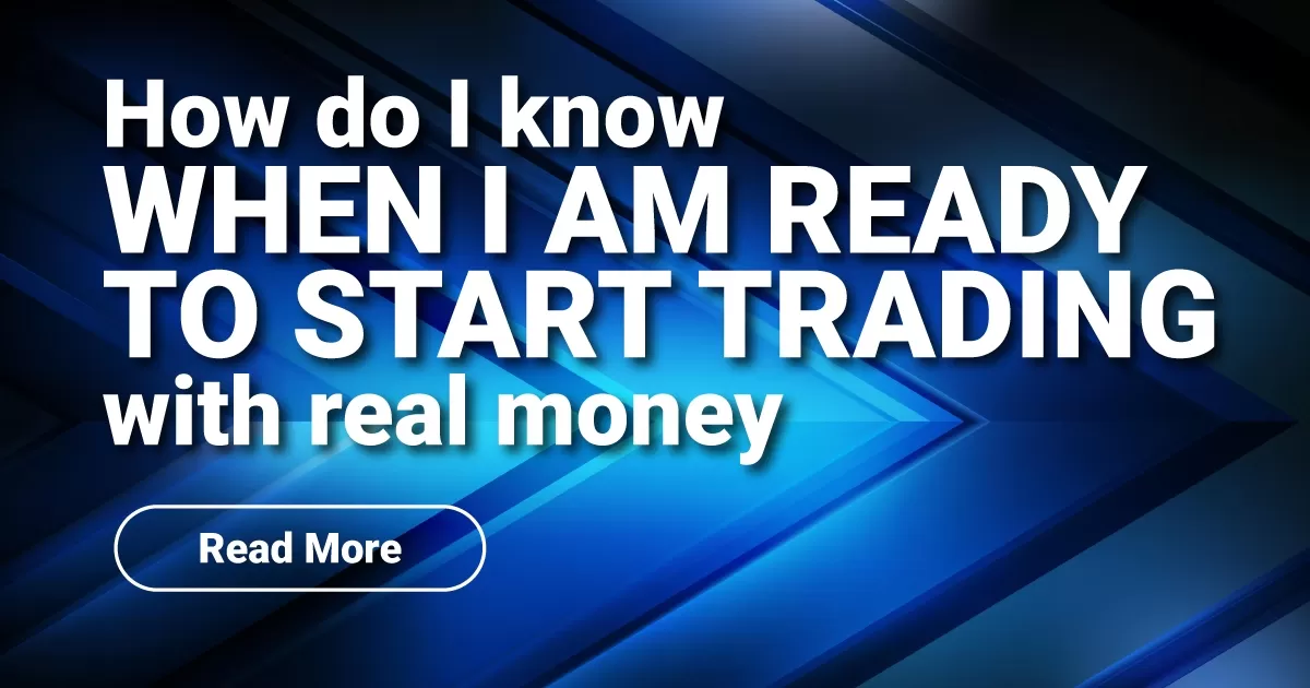 How do I know when I am ready to start trading with real money?