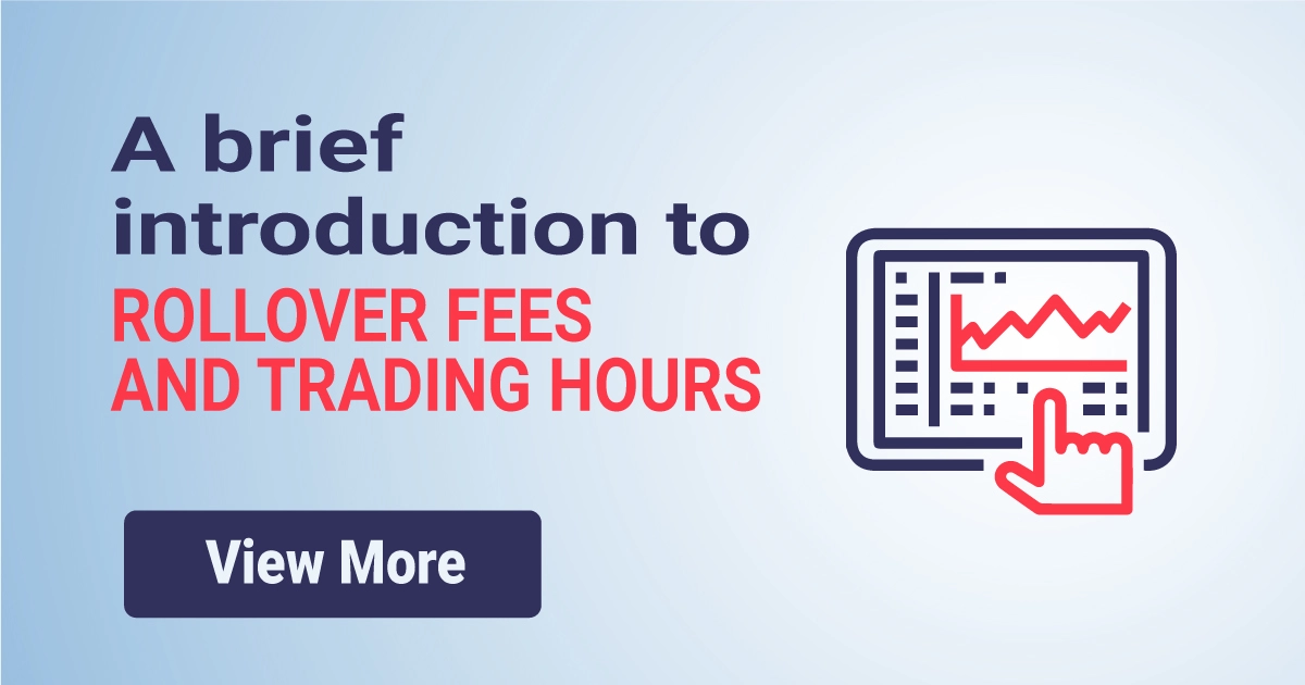 A brief introduction to rollover fees and trading hours