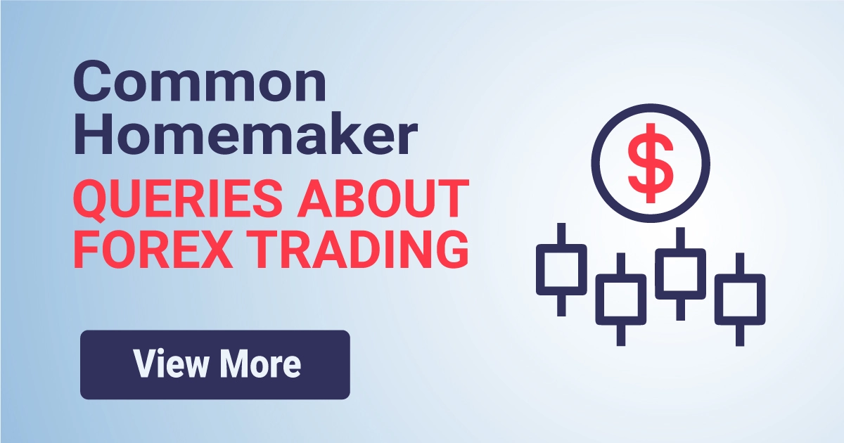 Common Homemaker Queries About Forex Trading