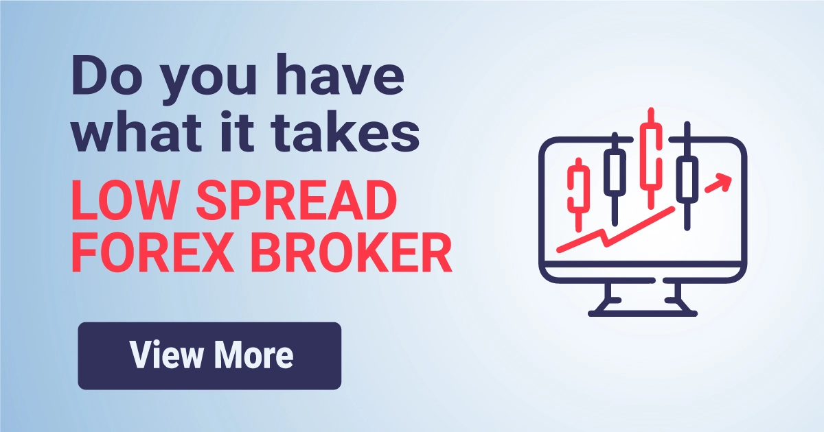 Do you have what it takes low spread Forex broker