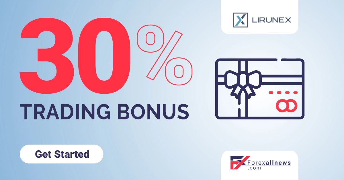 Lirunex 30% Forex trading Bonus (Up To 6000 USD)