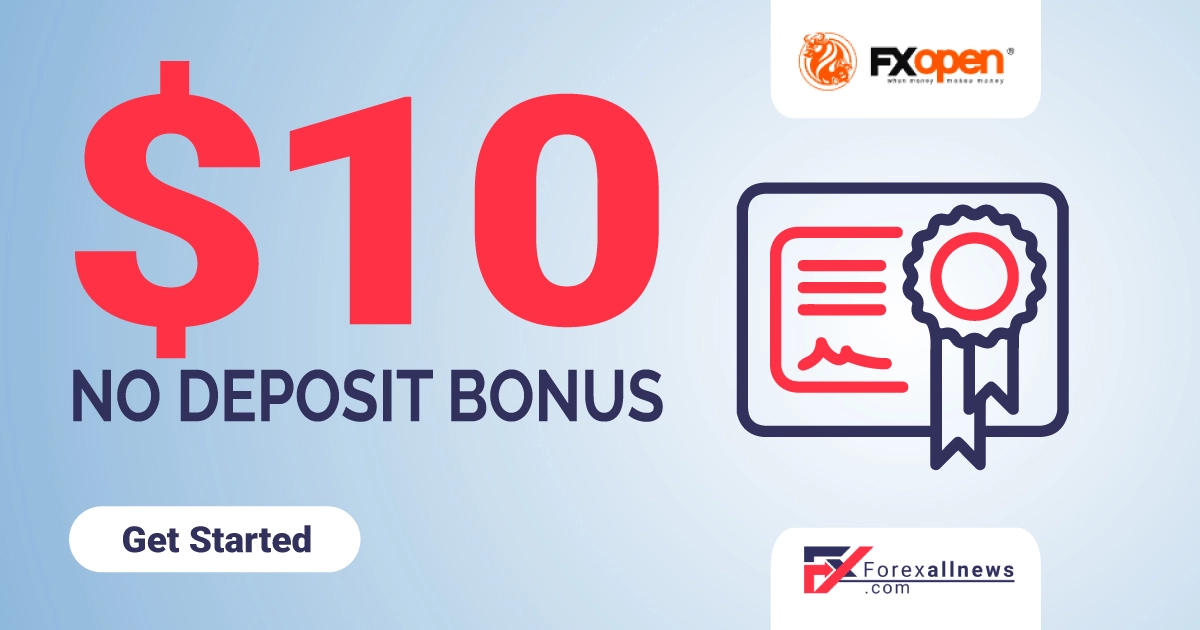 FXOpen 10 USD Forex No Deposit Bonus 2022