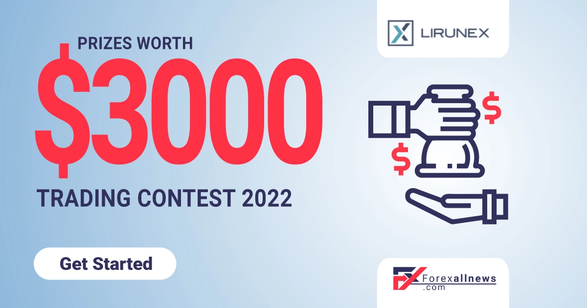 Lirunex Forex Trading Contest 2022 (Prize up to 3000 USD)