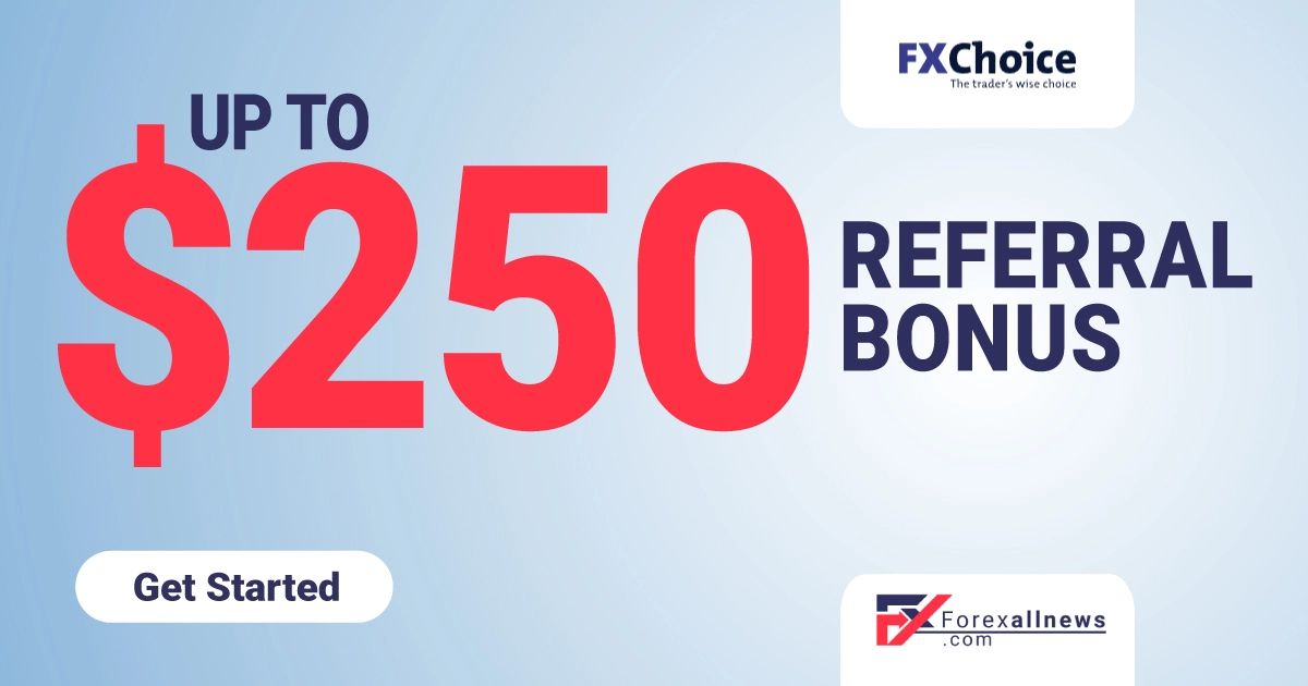 Earn up to $250 in referral bonuses with FXChoice