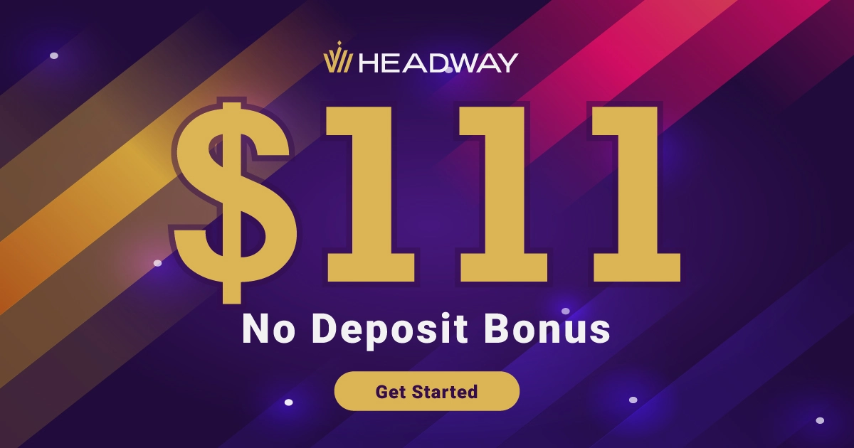 Forex new $111 No Deposit Bonus by Headway