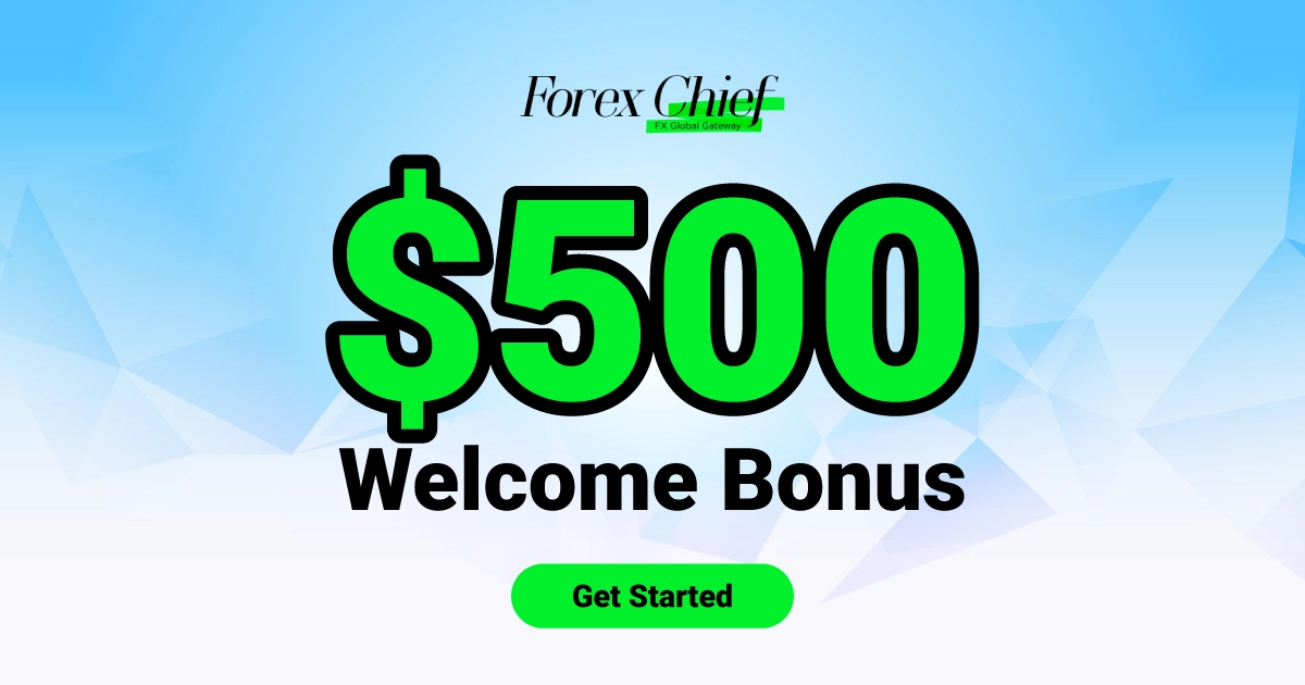 ForexChief is giving you a $500 credit as a welcome bonus