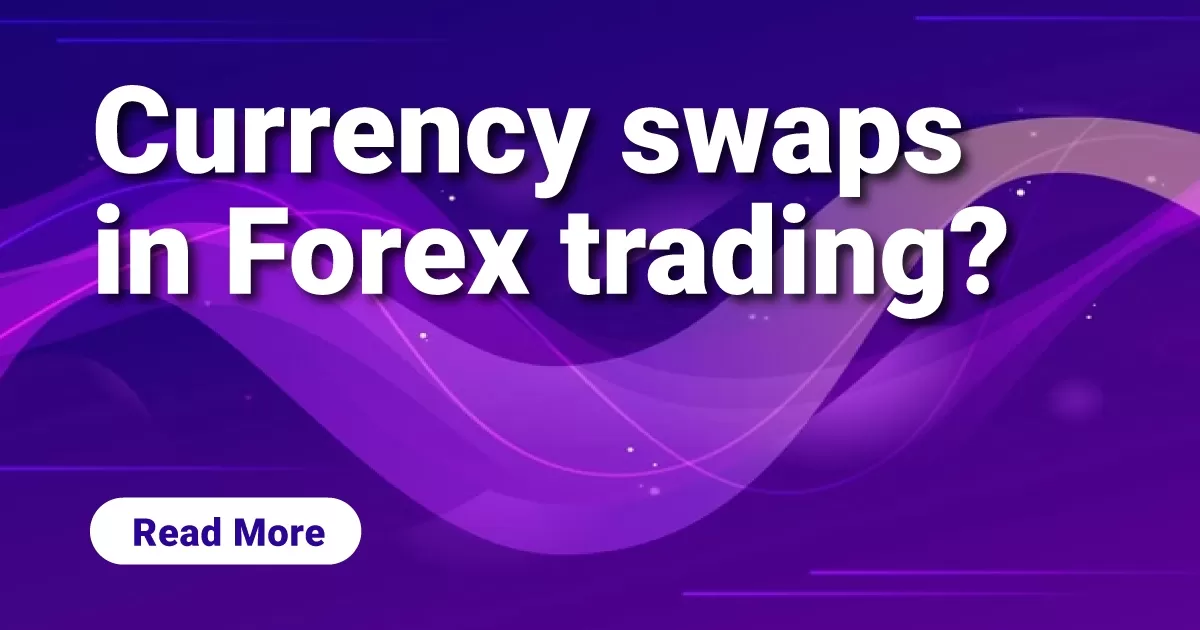 Currency swaps in Forex trading?