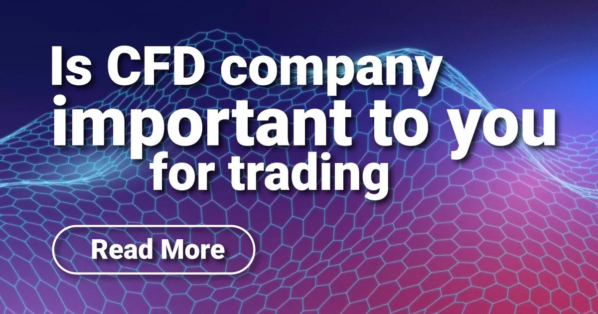 Is CFD company important to you for trading