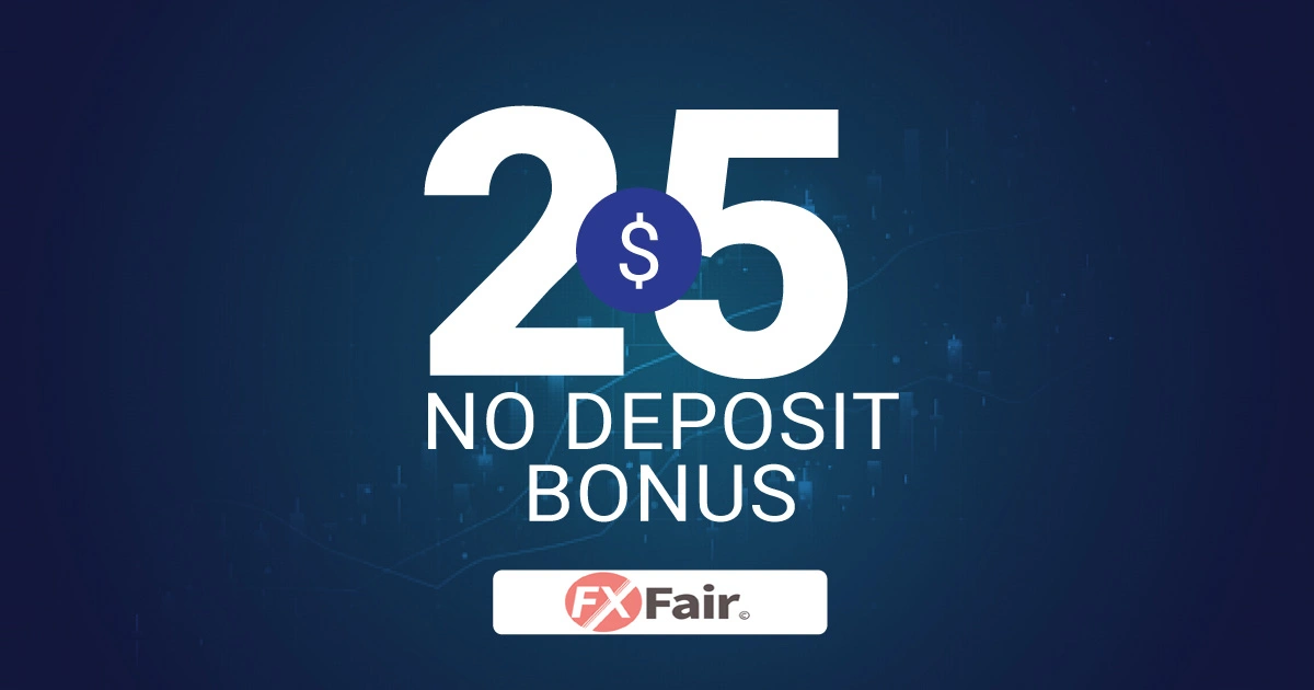 FXFair Exclusive Offer $25 No Deposit Bonus Forex