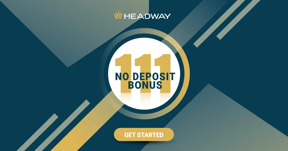 $111 Welcome Credit with No Deposit Bonus from Headway