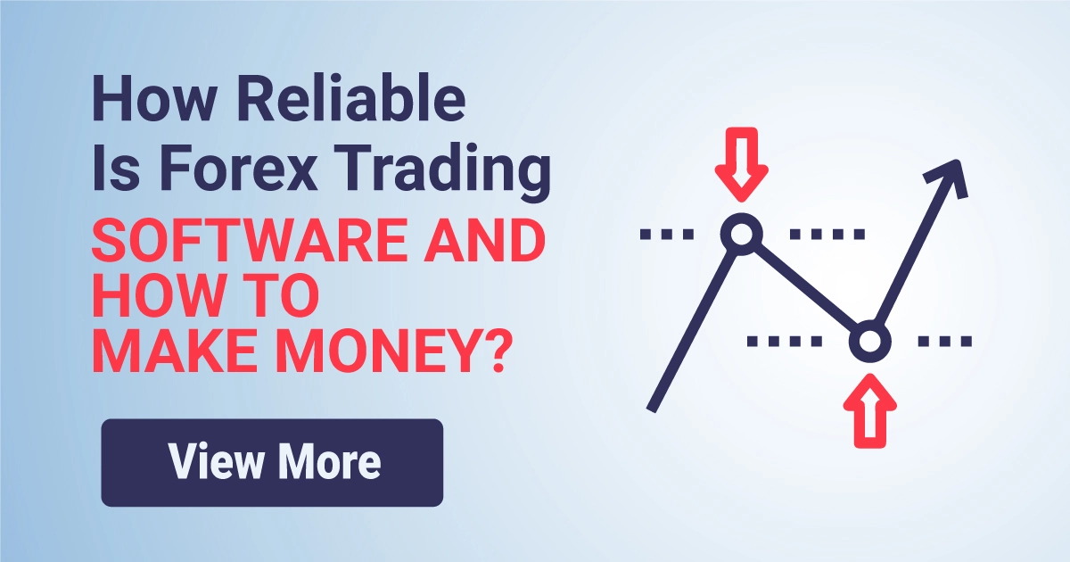 How Reliable Is Forex Trading Software and How to Make Money?
