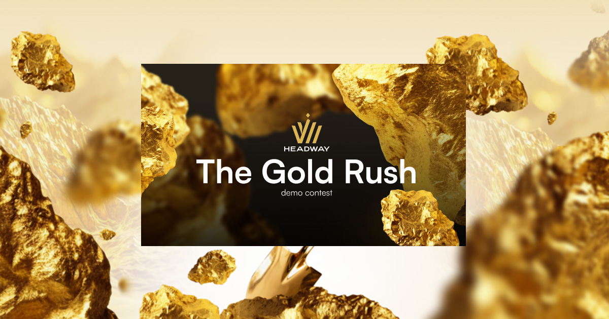 Guide to The Gold Rush Demo Contest from Headway
