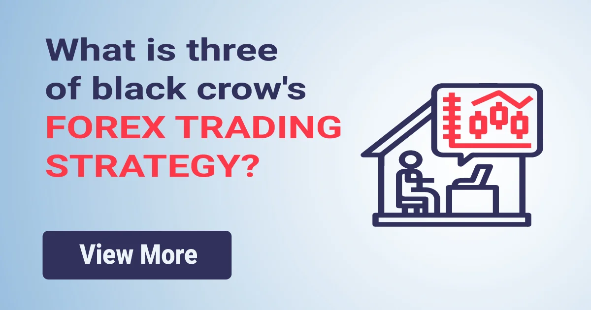What is three of black crow's forex trading strategy?